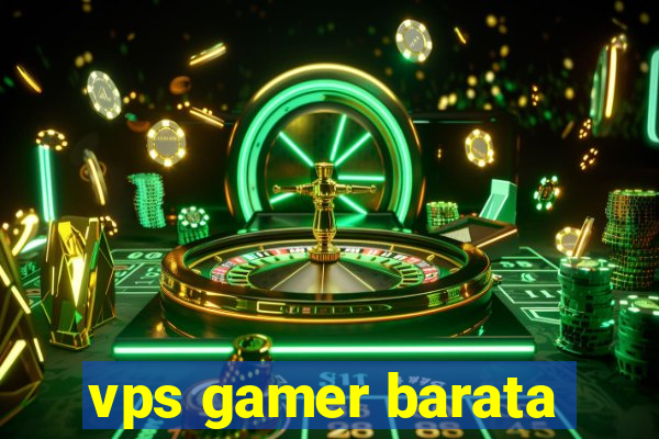 vps gamer barata